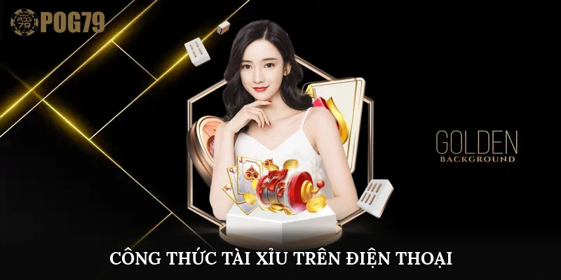 công thức tài xỉu trên điện thoại